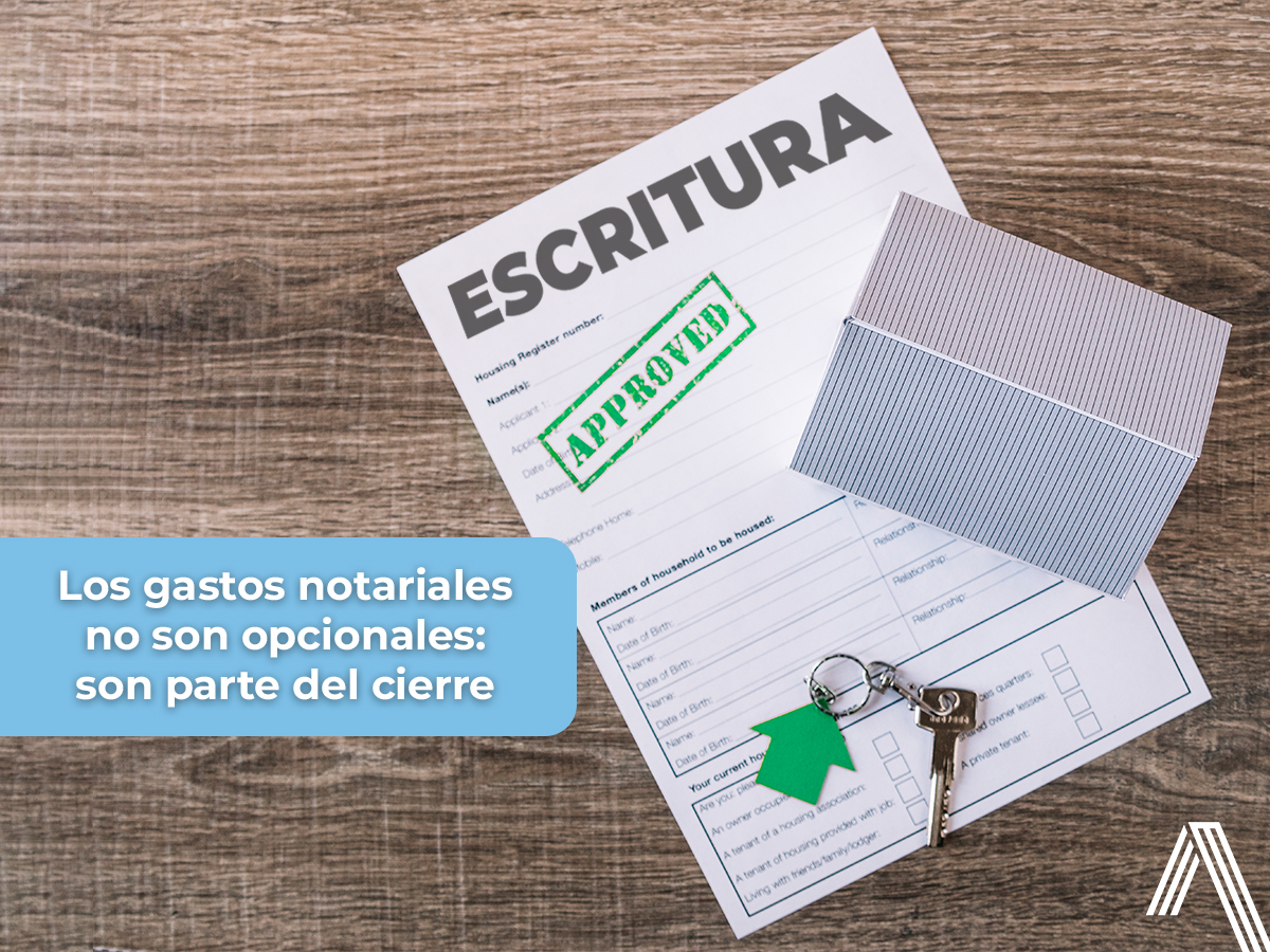 Los gastos notariales no son opcionales: son parte del cierre.