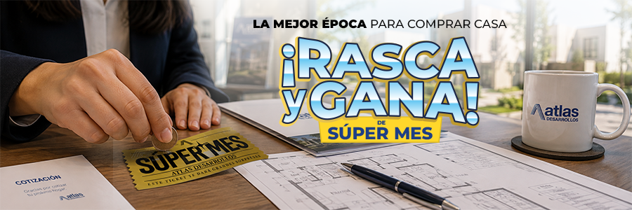 Mejorepocacomprarcasa02 | atlas desarrollos Atlas desarrollos rasca y gana de súper mes atlas durante la mejor época para comprar casa
